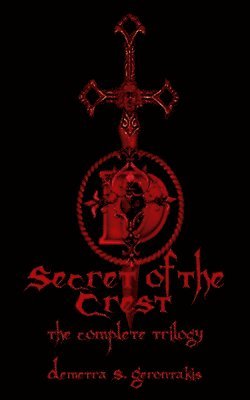 Secret Of The Crest: The Complete Trilogy 1