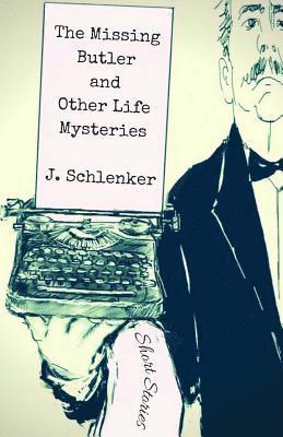 bokomslag The Missing Butler and Other Life Mysteries