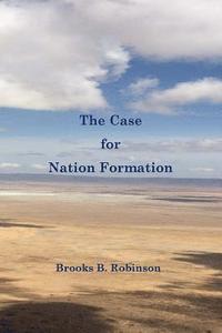 bokomslag The Case for Nation Formation