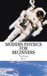 bokomslag Modern Physics for Beginners: Duality, Atoms, Nuclei, Relativity and Universe