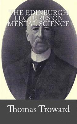Thomas Troward - The Edinburgh Lectures on Mental Science, Häftad