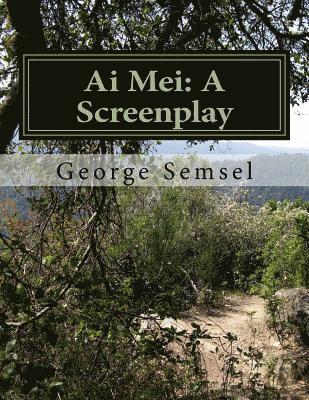 Ai Mei: A Screenplay 1