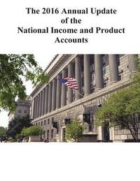 bokomslag The 2016 Annual Update of the National Income and Product Accounts