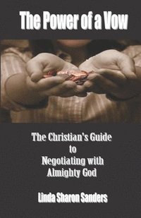 bokomslag The Power of the Vow: How to Negotiate with God Almighty