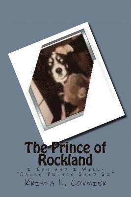 bokomslag The Prince of Rockland: "I Can and I Will 'Cause Prince Said So"