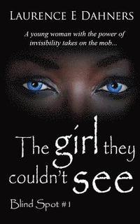 bokomslag The Girl They Couldn't See (Blind Spot #1)