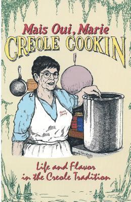 bokomslag Mais Oui, Marie Creole Cookin: Life and Flavor in the Creole Tradition