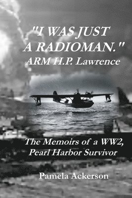 Pamela Ackerson - I Was Just a Radioman, Häftad