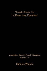 bokomslag Alexandre Dumas, fils: La Dame aux Camelias: Vocabulary Keys to French Literature: Volume IV