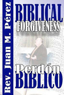 Biblical Forgiveness: The Real Way to Forgive According to the Bible 1