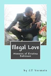 bokomslag Illegal Love: Memoirs of Kristina Robinson