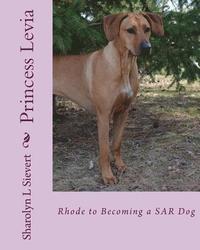 bokomslag Princess Levia: Rhode to Becoming a SAR Dog