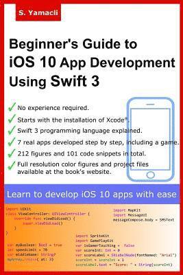 Serhan Yamacli - Beginner's Guide to iOS 10 App Development Using Swift 3: Xcode, Swift and App Design Fundamentals, Häftad