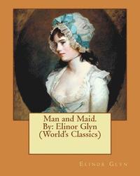 bokomslag Man and Maid. By: Elinor Glyn (World's Classics)