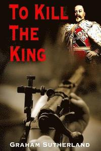 bokomslag To Kill The King