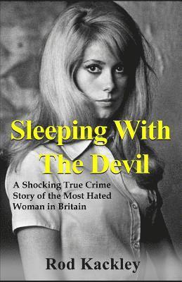 bokomslag Sleeping With The Devil: A Shocking True Crime Story of the Most Evil Woman in Britain