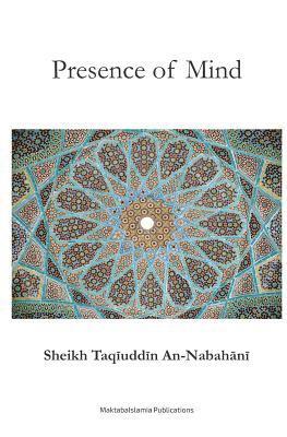 Taqiuddin An-Nabhani, Maktaba Islamia - Presence of Mind, Häftad