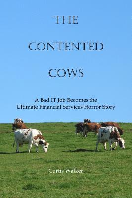 The Contented Cows: A Bad IT Job Becomes the Ultimate Financial Services Horror Story 1
