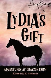 bokomslag Lydia's Gift: Adventures at Grayson Farm