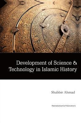 bokomslag Development of Science & Technology in Islamic History