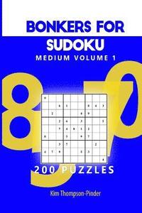 bokomslag Bonkers For Sudoku Medium Volume 1: 200 Puzzles