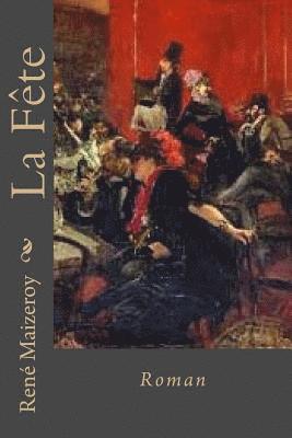 Rene Maizeroy, Ber Ballin - La Fete: Roman, Häftad