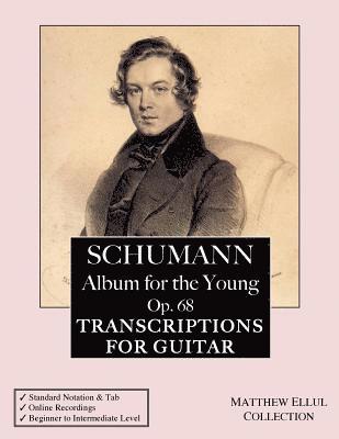 Schumann: Album for the Young, Op. 68: Transcriptions for Guitar (with tab & online audio) 1