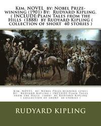 bokomslag Kim. NOVEL by: Nobel Prize-winning (1901) By: Rudyard Kipling.( INCLUDE: Plain Tales from the Hills (1888) by Rudyard Kipling ( colle