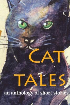 Cat Tales: An anthology of short stories 1