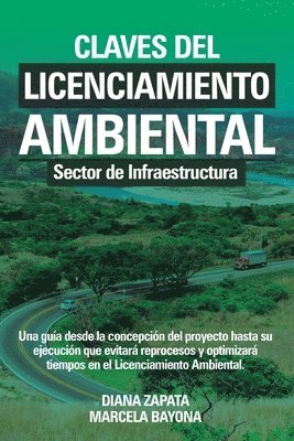 bokomslag Claves del Licenciamiento Ambiental - Sector de Infraestructura: Una guía desde la concepción de un proyecto hasta su ejecución que evitará reprocesos