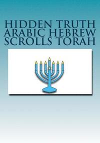 bokomslag Hidden Truth Arabic Hebrew Scrolls Torah