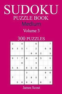 bokomslag 300 Medium Sudoku Puzzle Book: Volume 3