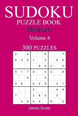 James Scout - 300 Medium Sudoku Puzzle Book: Volume 4, Häftad