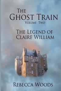 bokomslag The Ghost Train - volume 2: The Legend of Claire William