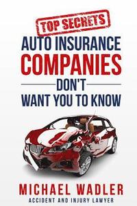 bokomslag Top Secrets Auto Insurance Companies Don't Want You to Know