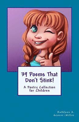 Kathleen a. Grover-Miller - 39 Poems That Don't Stink!: A Poetry Collection for Children, Häftad