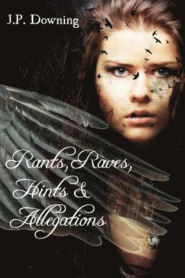 Rants, Raves, Hints& Allegations 1