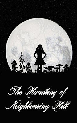 The Haunting of Neighbouring Hill: Book 2 1