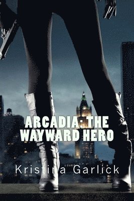 Arcadia: The Wayward Hero 1