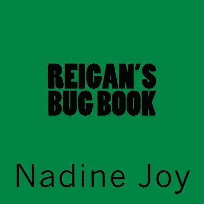 Reigan's Bug Book 1