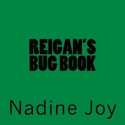 Reigan's Bug Book 1