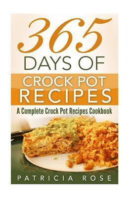 bokomslag 365 Days of Crock Pot Recipes: A Complete Crock Pot Recipes Cookbook