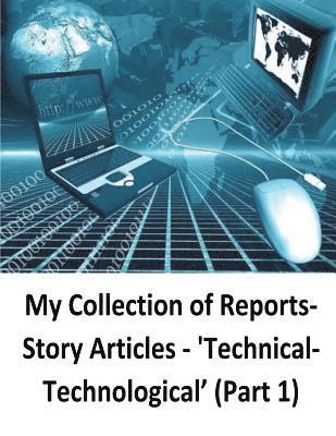 Brendan Francis O'Halloran - My Collection of Reports-Story Articles: 'Technical-Technological' (Part 1), Häftad