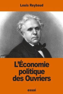 Louis Reybaud - L'Économie politique des Ouvriers, Häftad