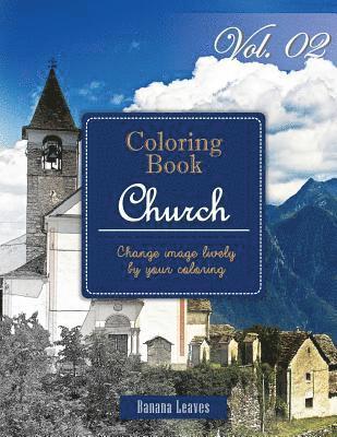 Banana Leaves - Christian Church: Gray Scale Photo Adult Coloring Book, Mind Relaxation Stress Relief Coloring Book Vol2: Series of coloring book for ad, Häftad