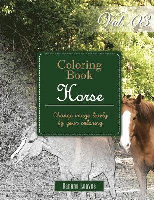 Banana Leaves - Horse Collection: Gray Scale Photo Adult Coloring Book, Mind Relaxation Stress Relief Coloring Book Vol3: Series of coloring book for ad, Häftad