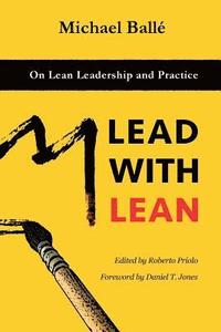 bokomslag Lead with Lean: On Lean Leadership and Practice