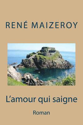 L'amour qui saigne: Roman 1