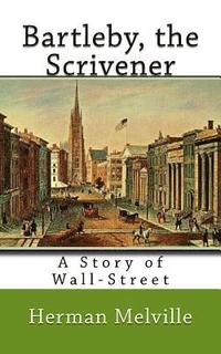 bokomslag Bartleby, the Scrivener: A Story of Wall-Street