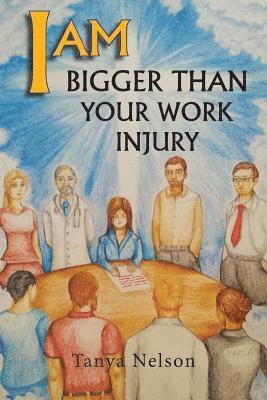 I AM Bigger Than Your Work Injury 1